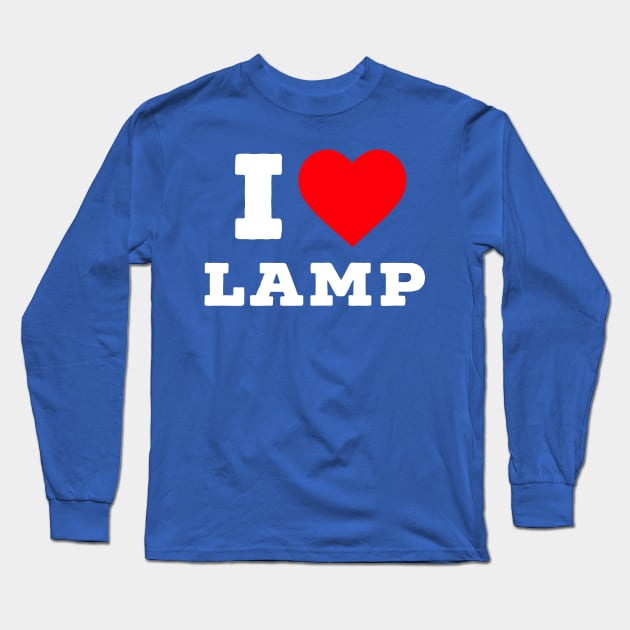 I love lamp. Long Sleeve T-Shirt by PodDesignShop